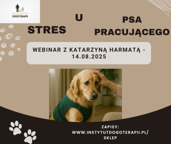 Stres u psa pracującego - webinar z Katarzyną Harmatą 14.08.2025