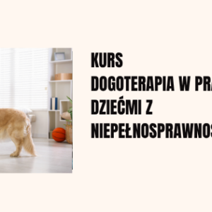 Dogoterapia w pracy z dziećmi z niepełnosprawnością